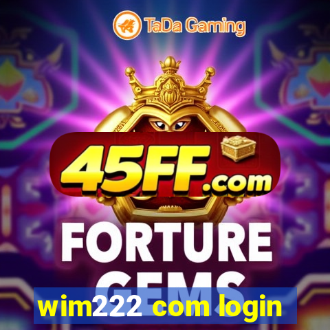 wim222 com login
